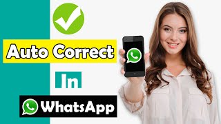 How to Turn OnOff Autocorrection in WhatsApp 2020 [upl. by Lleneg]