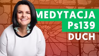 Medytacja chrześcijańska  Psalm 139 Odkrywanie głębi Bożej miłości [upl. by Hannan846]