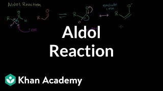 Aldol reaction  Alpha Carbon Chemistry  Organic chemistry  Khan Academy [upl. by Edric]