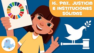 Paz justicia e instituciones sólidas 🕊️ ODS 16 👮‍♀️ Objetivos de desarrollo sostenible para niños [upl. by Rikki183]