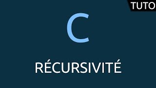 Tutoriel C  récursivité [upl. by Imarej]