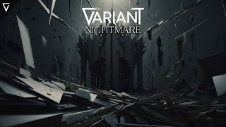 VARIANT  NIGHTMARE [upl. by Nossila]