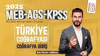 Bayram MERAL  MEB  AGS  KPSS  Coğrafya Giriş  2025 [upl. by Kyriako]