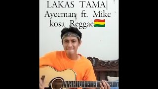 LAKAS TAMA  Ayeeman ft Mike kosa  Reggae Version🇧🇴 [upl. by Ydissak]