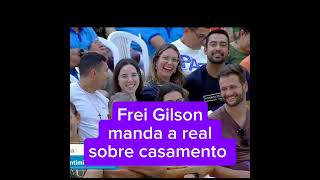 Frei Gilson mandou a real sobre o casamento e fiéis se divertem [upl. by Adrianne]