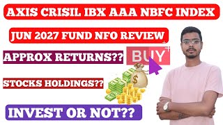 Axis crisil ibx aaa nbfc index jun 2027 fund nfo review [upl. by Peih]