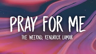 The Weeknd Kendrick Lamar  Pray For Me Lyrics [upl. by Horwitz]