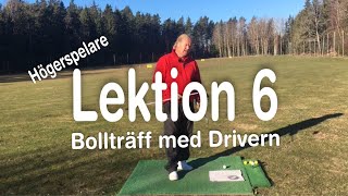 Lektion 6 Rätt träff med driverjärn Högerspelare Golfskola med Marcus Edblad [upl. by Anura]