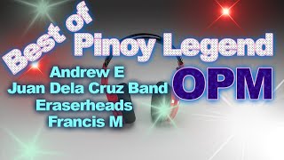 OPM Rap amp Rock N Roll  The Best Pinoy Legend Andrew EJuan Dela Cruz BandEraserheadsFrancis M [upl. by Marquez]