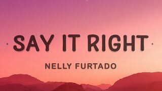 Nelly Furtado  Say It Right Lyrics [upl. by Ycak]