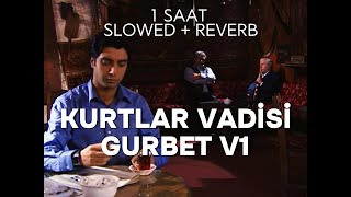 Kurtlar Vadisi  Gurbet  Efsane Müzik Slowed  Reverb Kurtlar Vadisi Müzikleri Reklamsız Dinle [upl. by Asirram]