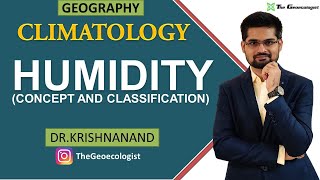 Humidity  Concept and Classification  Climatology  Dr Krishnanand [upl. by Lleryt500]