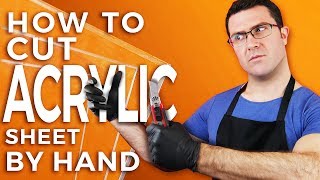 How To Cut Acrylic Sheet By Hand [upl. by Ilanos]