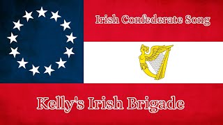 Irish Confederate Song Kellys Irish Brigade [upl. by Gnivre]