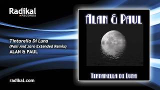 Alan amp Paul  Tintarella Di Luna Paki And Jaro Extended Remix [upl. by Knipe]