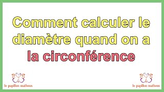 Comment calculer le diamètre quand on a la circonférence [upl. by Jerome]