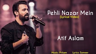 Pehli Nazar Mein Full Song Lyrics  Atif Aslam  Pritam Chakraborty Sameer  Race [upl. by Zelikow]