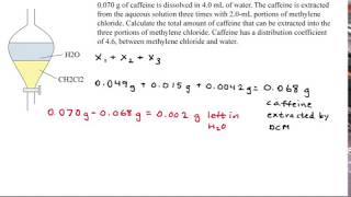 0070 g of caffeine is dissolved in 40 mL of water The caffeine is extracted from the aqueous [upl. by Egarton]