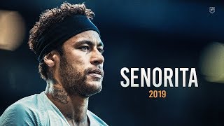 Neymar Jr ► Señorita  Shawn Mendes  Crazy Skills amp Goals  2019  HD [upl. by Garnet84]