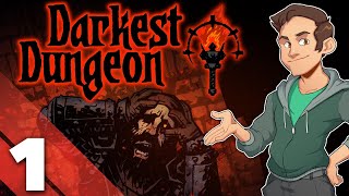 Darkest Dungeon  1  Welcome To the Dangeon [upl. by Eecart]