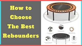 How To Choose The Best Rebounders  Top 3 Rebounders And The Best Mini Trampoline [upl. by Stannfield]