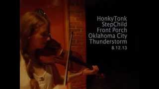 HonkyTonk StepChild Front Porch Thunderstorm 81213 [upl. by Herculie783]