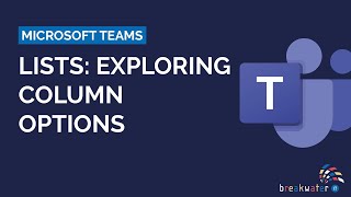 Microsoft Teams  Lists Exploring Column Options [upl. by Freemon]