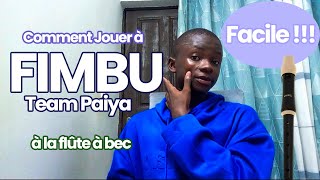 INCROYABLE 🌟 comment jouer à FIMBU  Team Paiya à la flûte à bec facile [upl. by Kwon]