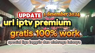 update url iptv premium gratis 1 Desember 2024 [upl. by Anwahsit]