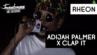 Rheon  Adijah Palmer x Clap It  Jussbuss Mic Sessions [upl. by Llehsem307]