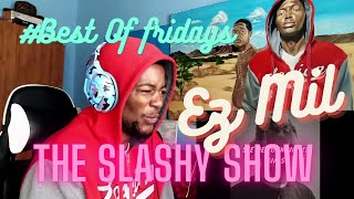 Ez Mil  The Slashy Show REACTION [upl. by Aelrac]