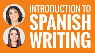 Introduction to Spanish  Introduction to Spanish Writing [upl. by Rtoip177]