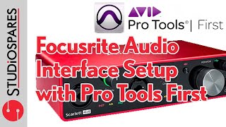 Setup Pro Tools First with your Focusrite Audio Interface [upl. by Berkeley]