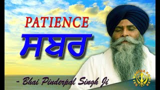 Sabar  ਸਬਰ  Patience  Santokh  Satisfaction  New Katha  Bhai Pinderpal Singh Ji [upl. by Aibat917]