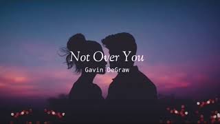 Not Over You Gavin DeGraw Slowed [upl. by Aleinad]