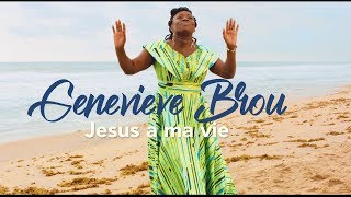 Geneviève BROU  JÉSUS a ma vie  Clip officiel [upl. by Egide]