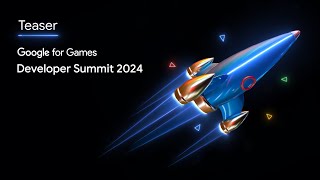 Google for Games Developer Summit 2024 Teaser [upl. by Barrington422]