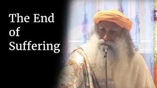 The End of Suffering  Sadhguru [upl. by Yrrag]