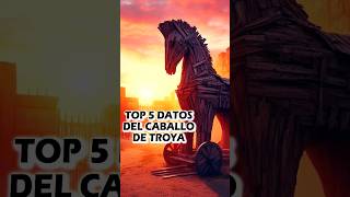 TOP 5 Datos del Caballo de Troya  HISTORIA MITOLOGÍA GRIEGA [upl. by Nylodnewg]