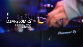 Pioneer DJ DJM250MK2 Official Introduction [upl. by Rafa348]