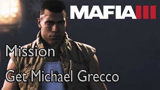 Mafia 3 Mission Get Michael Grecco [upl. by Esirehc402]