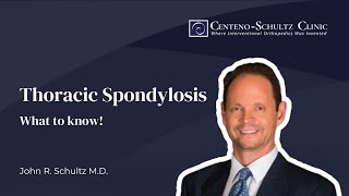 Thoracic Spondylosis  What You Should Know  with Dr John Schultz of the CentenoSchultz Clinic [upl. by Isidora]