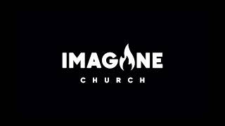 Imagine Church Online  Kingdom Values  Part 3 [upl. by Sheryle]