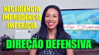 DIREÇÃO DEFENSIVA  Negligência Imprudência e Imperícia [upl. by Wiebmer599]