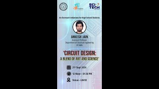 CIRCUIT DESIGN A BLEND OF ART AND SCIENCE SciTech Spins lecture 21st Lecture [upl. by Hirsh]