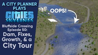 A City Planner Plays Cities Skylines Ep 50  Dam Fixes Growth amp a City Tour [upl. by Dinan]