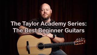 Taylor Academy Series  The Best Beginner Acoustic Guitar [upl. by Initirb]