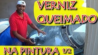 Pintura Automotiva  Verniz queimado 12 [upl. by Penny]