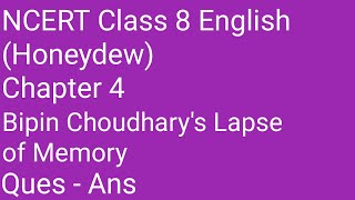 Chapter 4  Bipin Choudharys Lapse of Memory  questions and answers  8th English NCERT  Honeydew [upl. by Vedis]