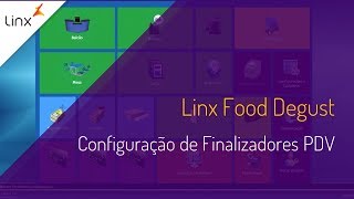 Linx Degust  Configuração de finalizadores [upl. by Sukramal]